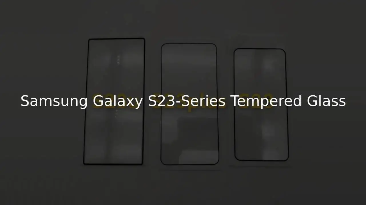 Samsung Galaxy S23-Series Tempered Glass Header